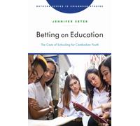 Betting on Education : The Costs of Schooling for Cambodian Youth