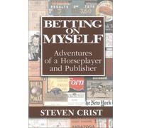 Betting on Myself: Adventures of a Horseplayer and Publisher