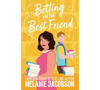 Betting on the Best Friend: a Sweet Romantic Comedy (Betting on Love)