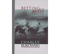 Betting on the Muse: Poems and Stories