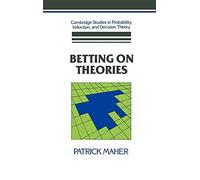 Betting on Theories (Cambridge Studies in Probability, Induction and Decision Theory)