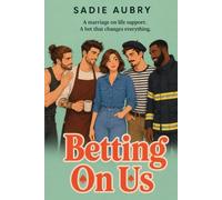 Betting On Us: A Spicy Marriage in Crisis Rom-Com About a Couple Who Risk Everything to Find Their Way Back