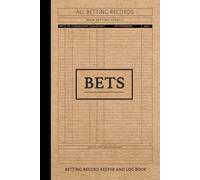 Betting Record Keeper and Log Book: All Purpose Bets Journal. Track and Note All Sports & Games Bets. Ideal for Sports Betters, Bookies, and Gambling Enthusiasts