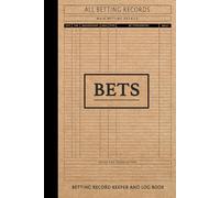 Betting Record Keeper and Log Book: All Purpose Bets Journal. Track and Note All Sports & Games Bets. Ideal for Sports Betters, Bookies, and Gambling Enthusiasts