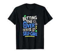 Betting The Over is Self Care Baseball Style T-Shirt
