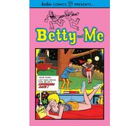 Betty And Me Vol. 1 : Archie Comics Presents...
