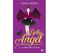 Betty Angel, T2 : La mort dans ma peau (Betty Angel (2))