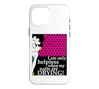 Betty Boop I Am Only Helpless When My Nails Are Drying Case for iPhone 16 Pro Max