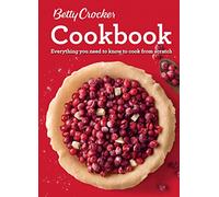 Betty Crocker Cookbook, 12th Edition: Everything you need to know to cook from scratch
