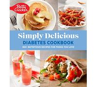 Betty Crocker Simply Delicious Diabetes Cookbook: 160+ Nutritious Recipes for Foods You Love