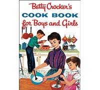 Betty Crocker's Cook Book For Boys And Girls, Facsimile Edit (Betty Crocker Cooking)