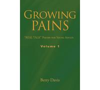 Betty Davis GROWING PAINS: "REAL TALK" Poetry for Young Adults Volume 1 Betty Davis Multicolor
