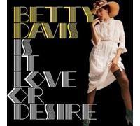 Betty Davis - Is It Love Or Desire