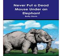 Betty Davis Never Put a Dead Mouse Under an Elephant Paperback Book Betty Davis Multicolor