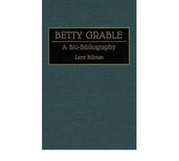 [( Betty Grable: A Bio-Bibliography (Bio-Bibliographies in the Performing Arts #40) By Billman, Larry ( Author ) Hardcover Sep - 1993)] Hardcover