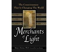 Merchants of Light: The Consciousness That Is Changing the World