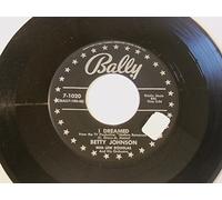 Betty Johnson - I Dreamed [Vinyl Single 7'']