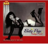 Betty Page~ Danger Girl: Burlesque Music by Various Artists