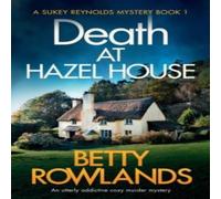 Betty Rowlands Death at Hazel House: An utterly addictive cozy murder mystery Betty Rowlands Multicolor