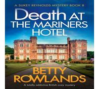 Betty Rowlands Death at the Mariners Hotel: A totally addictive British cozy Betty Rowlands Multicolor