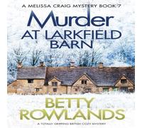 Betty Rowlands Murder at Larkfield Barn: A totally gripping British cozy mystery Betty Rowlands Multicolor