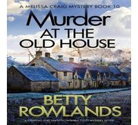 Betty Rowlands Murder at the Old House: A gripping & unputdownable cozy mystery Betty Rowlands Multicolor