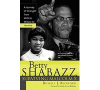 Betty Shabazz: A Life Before and After Malcolm X