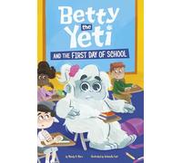 Betty the Yeti and the First Day of School