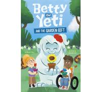 Betty the Yeti and the Garden Gift