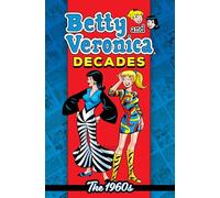 Betty & Veronica Decades: The 1960s – Archie Comic