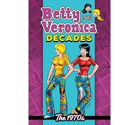 Betty & Veronica Decades: The 1970s – Archie Comics