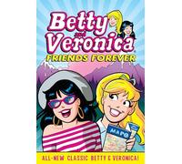Betty & Veronica: Friends Forever