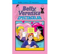 Betty & Veronica Spectacular Vol. 3 (Archie Comics Presents)