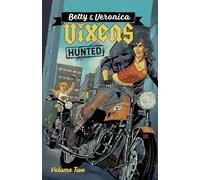 Betty & Veronica: Vixens Vol. 2