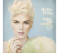 Betty Who - Take Me When You Go