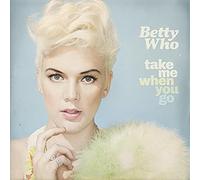 Betty Who - Take Me When You Go [CD]
