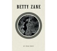 Betty Zane: Remastered Original Classic