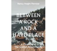 Between a Rock and a Hard Place: A Chronicle of The Scottish Brown Family