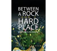 Between a Rock and a Hard Place: Public Theology in a Post-Secular Age