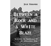 Between a Rock and a White Blaze: Searching for Significance on the Appalachian Trail