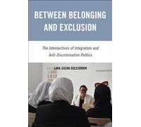 Between Belonging and Exclusion : The Intersections of Integration and Anti-Discrimination Politics