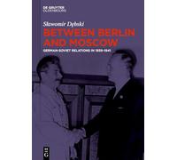 Between Berlin and Moscow: German-Soviet Relations in 1939-1941