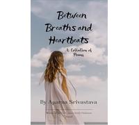 Between Breaths and Heartbeats A Collection of Poems