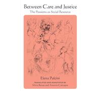 Between Care and Justice: The Passions as Social Resource (SUNY series in Contemporary Italian Philosophy)