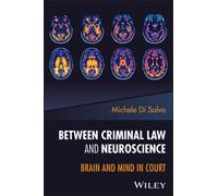 Between Criminal Law And Neuroscience Brain and Mind in Court