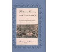 Between Crown and Community: Politics and Civic Culture in Sixteenth-century Poitiers