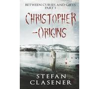 Between Curses and Gifts - Part 1: Christopher - Origins