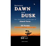 Between Dawn and Dusk: The Emotional Landscape of Ahmed Faraz