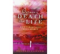 Between Death and Life: Conversations with a Spirit