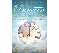 Between Death & Life: Conversations with a Spirit
